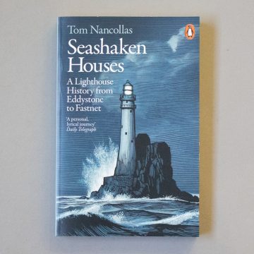 Seashaken Houses: A Lighthouse History from Eddystone to Fastnet